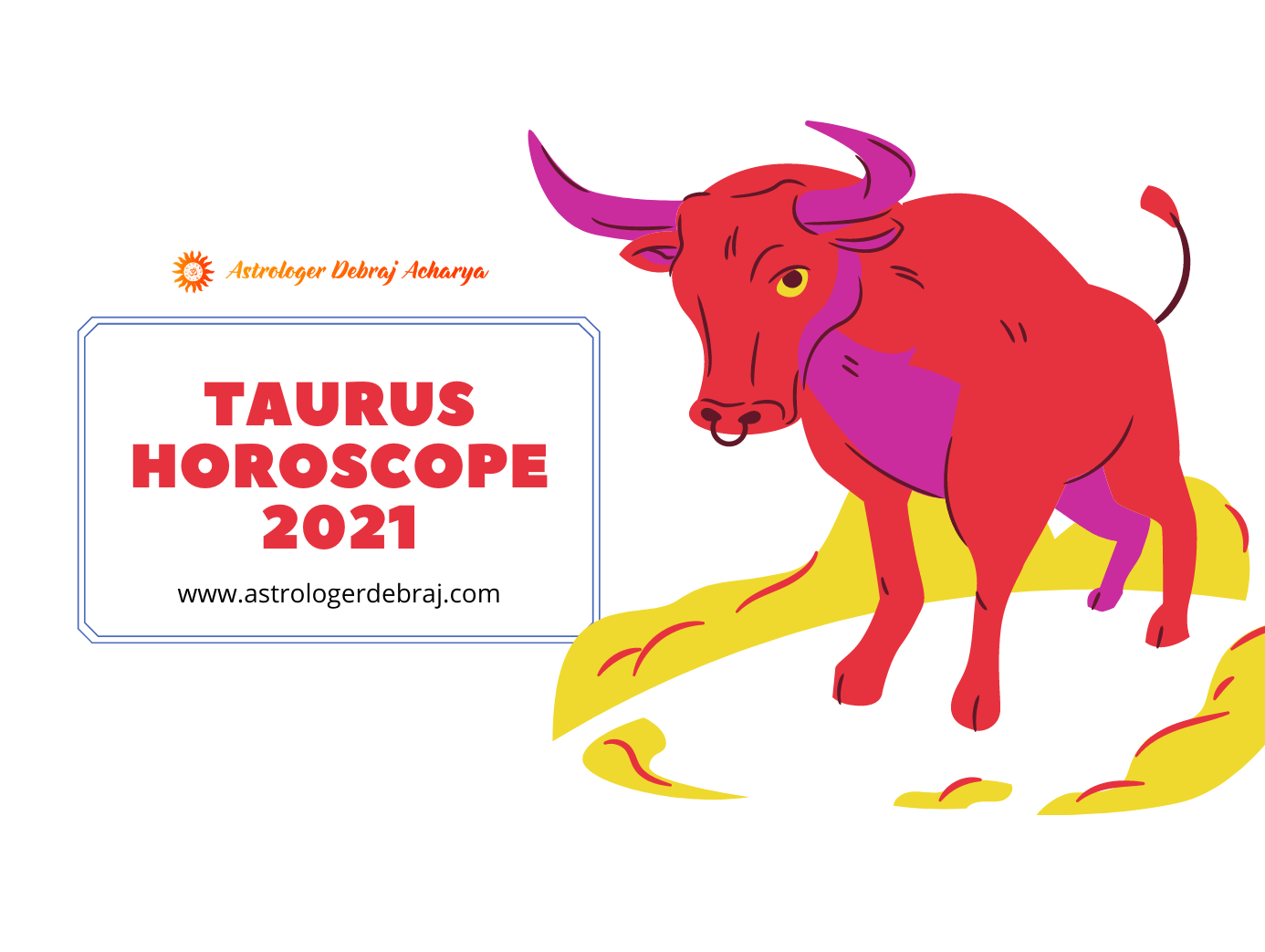 Taurus Horoscope 2021 [Accurate] Yearly Astrology Prediction